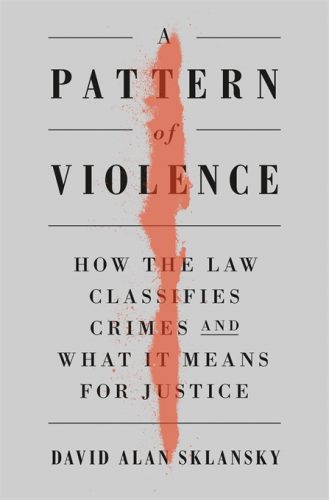 A picture of the cover of the book "A Pattern of Violence: How The Law Classifies Crimes and What It Means For Justice