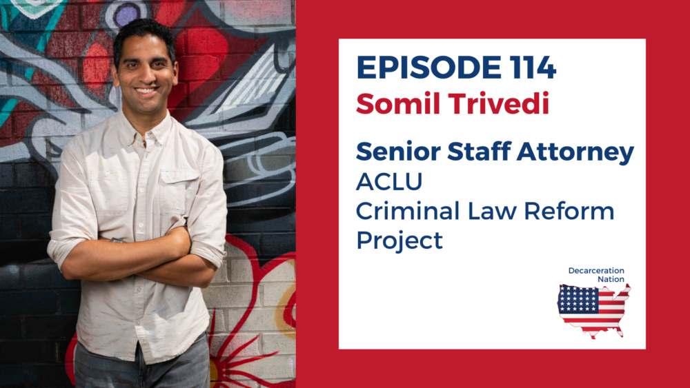 A picture of Somil Trivedi, Senior staff Attorney at the ACLU, and Josh's guest for Episode 114 of the Decarceration Nation Podcast