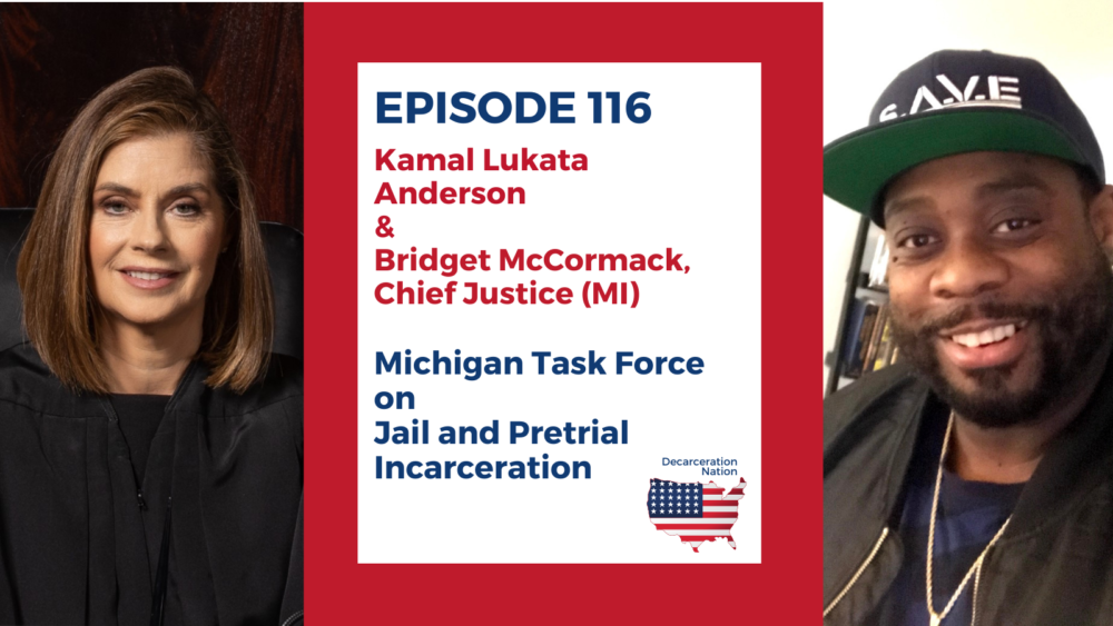 A picture of Kamal Lukata Anderson and Chief Justice Bridget McCormack who are Joshua B. Hoe's guests for Episode 116 of the Decarceration Nation Podcast