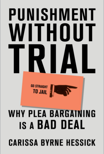 The cover of the book "Punishment Without Trial: Why Plea Bargaining is a Bad Deal" by Carissa Byrne Hessick